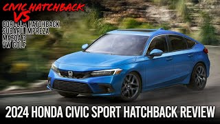 2024 Civic Hatchback Sport VS The Other Hatchbacks [upl. by Artus]