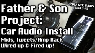 Father amp Son Car Audio Install  GMC Yukon  MidsTweets  Amp Rack Wired Up amp Fired up Video 5 [upl. by Gavriella95]