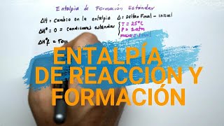 ENTALPÍA DE FORMACIÓN Y DE REACCIÓN [upl. by Marienthal]