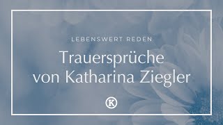 Trauersprüche von Katharina Ziegler I Teil 1 [upl. by Hewes]