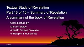 Textual Study of Revelation Part 13 of 16 – Summary of the book of Revelation [upl. by Eiddet]