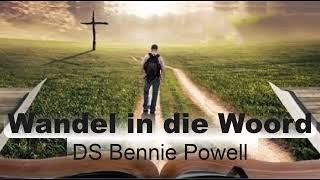 4 Des Wandel in die Woord olv Ds Bennie Powell [upl. by Ahsikit]