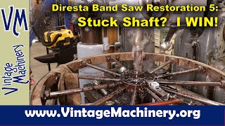 The Jimmy Diresta Bandsaw Restoration Part 5 The Battle of the Stuck Wheel Shaft  I WIN [upl. by Yeltnarb]