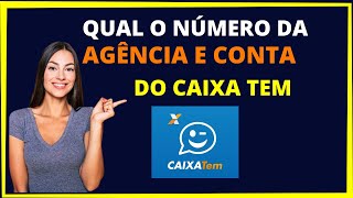 Qual o número da agência e conta do caixa tem [upl. by Lowndes]