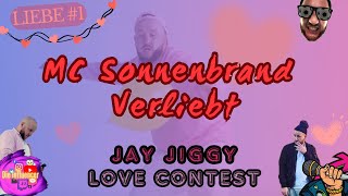 ❤️ 1  MC Sonnenbrand  Verliebt  JAY JIGGY LOVE CONTEST jayjiggy lovecontest [upl. by Karub32]