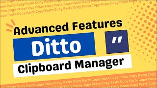 More awesome Ditto clipboard manager features to increase your efficiency [upl. by Irroc]