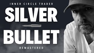 ICT Silver Bullet Remastered Updated Version [upl. by Amitie]