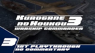 Kurogane no Houkou 3 Warship Commander  1st Playthrough Part 3  No Commentary [upl. by Enneiviv]