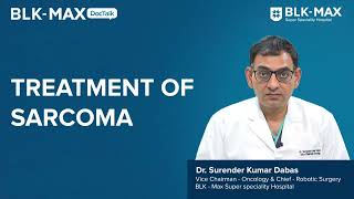 Treatment of Sarcoma  Dr Surender Kumar Dabas [upl. by Dianemarie]