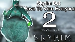 Skyrim But I Have To Vore Everyone 2 Companions Questline [upl. by Kitti]