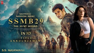 SSMB29  Tittle Aouncement Trailer  S S Rajamouli  Mahesh Babu  M M Keeravani  Raashi Khanna [upl. by Allemap]