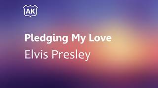 Elvis Presley  Pledging My Love Lyrics [upl. by Amaras]