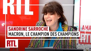 Sandrine Sarroche  Macron le champion des champions [upl. by Akkinahs]