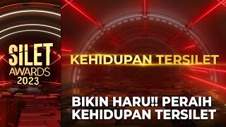 Pemenang Kategori Kehidupan Tersilet  SILET AWARDS 2023 [upl. by Kuth868]