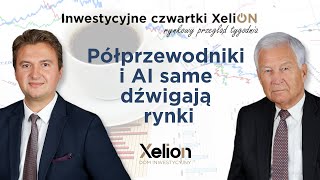 Inwestycyjne czwartki XeliON  rynkowy przegląd tygodnia  25012024 r [upl. by Myrtie]