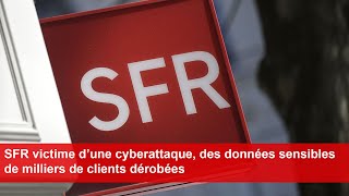 SFR victime d’une cyberattaque des données sensibles de milliers de clients dérobées [upl. by Rochell934]