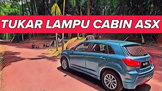 Cara Tukar Mentol Mitsubishi ASX Cabin Light mitsubishiasx asx rvr outlander lancer [upl. by Tobe]