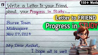 Write a letter to your Friend about your Progress in Study  How to write a letter to your friend [upl. by Tekcirc]