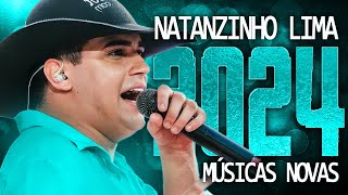 NATANZINHO LIMA 2024  MÚSICA NOVAS  CD NOVO  REPERTÓRIO ATUALIZADO [upl. by Anaeli560]