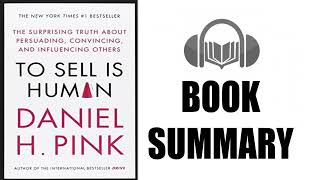 Book Summary To Sell Is Human by Daniel H Pink  Audiobook Academy [upl. by Kathleen216]