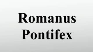 Romanus Pontifex [upl. by Saltsman504]