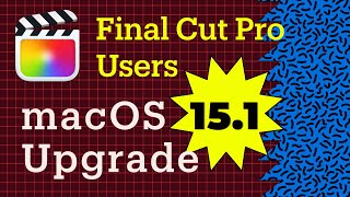 UPGRADE ALERT macOS 151 sequoia is SAFE for Final Cut Pro [upl. by Attaynek699]