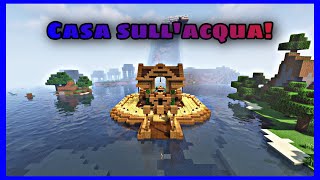 COME COSTRUIRE UNA CASA SULL’ACQUA  MINECRAFT ITA  Tutorial [upl. by Naivaj747]