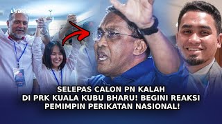 SELEPAS Calon PN Kalah Di PRK Kuala Kubu Bharu Begini Reaksi Pemimpin Perikatan Nasional [upl. by Dreher]