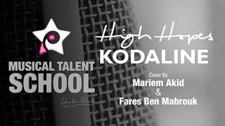 MTS High Hopes  Kodaline  cover  Mariem Akid amp Fares Ben Mabrouk [upl. by Jeremiah]