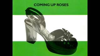 Coming Up Roses  I Dont Know What It Is [upl. by Chevalier]