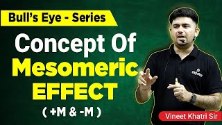 Mesomeric Effect  General Organic Chemistry  Vineet Khatri sir  ATP STAR Kota [upl. by Dj92]