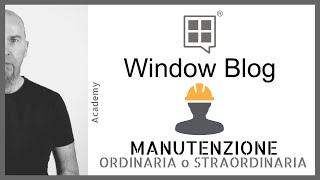 SOSTITUZIONE INFISSI ORDINARIA O STRAORDINARIA MANUTENZIONE facciamo chiarezza subito [upl. by Melac]