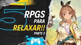 MAIS 5 RPGs para RELAXAR  SEM ENROLAÇÃO [upl. by Netram]