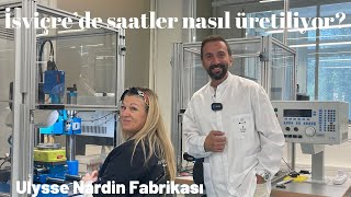 Bir saat nasıl üretilir İsviçre’ye Ulysse Nardin Fabrikasına gittim ulyssenardin factory [upl. by Aiello180]