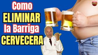 🍺 ¿COMO ELIMINAR LA BARRIGA CERVECERA RAPIDAMENTE🍺 [upl. by Nosahc]