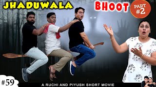 JHADUWALA BHOOT PART 2  Horror Family Comedy Movie  Ruchi and Piyush [upl. by Castora]