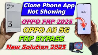 Android 14 All OPPO Frp Reset  Oppo A3 5g Frp Unlock 2025 👉 Fix Clone Phone App Not Showing [upl. by Harleigh109]