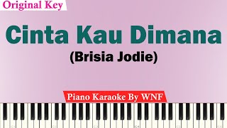 Brisia Jodie Cinta Kau Dimana Karaoke Piano ORIGINAL KEY [upl. by Niwre]