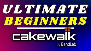 Beginners Definitely Watch This 44 minute Cakewalk Guide  Compilation [upl. by Assela]