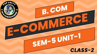 Impact of ECommerce on business model  BCom  SEM5  OU  KU  PU  TU  MGU  SVU  Class2 [upl. by Loginov]