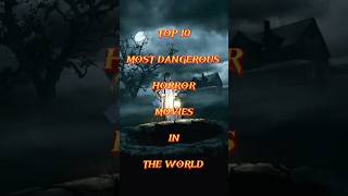 Top 10 most dangerous horror movies in the world🔥🔥viralvideo viralshorts [upl. by Norraj417]