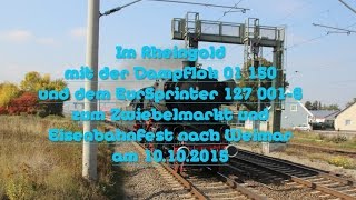 ☆☆☆ Im Rheingold mit 01 150 und 127 0016 nach Weimar ☆☆☆ [upl. by Artemis936]