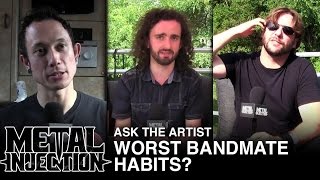 ASK THE ARTIST Worst Bandmate Habits  Metal Injection [upl. by Adok]