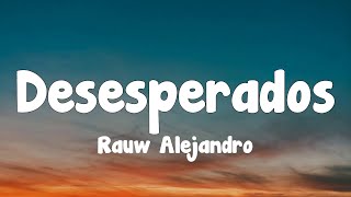 Rauw Alejandro  Desesperados LetraLyrics [upl. by Luemas]