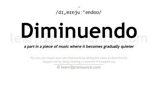 Pronunciation of Diminuendo  Definition of Diminuendo [upl. by Nimocks]