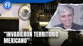 quotUna embestida internacionalquot así llamó Rafael Barajas a la invasión de Ecuador a embajada mexicana [upl. by Mira58]