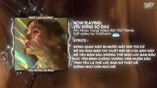 Yêu Đừng Sợ Đau  Ngô Lan Hương x TB「Remix Version by 1 9 6 7」 Audio Lyrics Video [upl. by Thirzia]