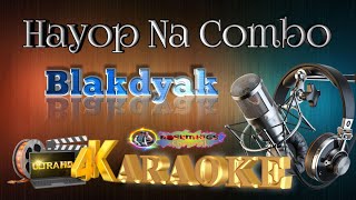 Hayop Na Combo  Blakdyak  ULTRA HD KARAOKE 🎤🎶 [upl. by Enois]