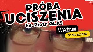 PRÓBA UCISZENIA  ks Piotr GLAS [upl. by Haleigh287]