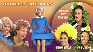 Huysuz ve Tatlı Kadın 10 Bölüm  Konuklar Defne Joy Foster Ebru Şallı VJ Bülent Soner Arıca [upl. by Hedberg]